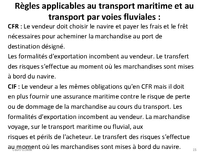 Règles applicables au transport maritime et au transport par voies fluviales : CFR :