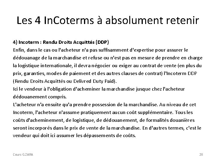 Les 4 In. Coterms à absolument retenir 4) Incoterm : Rendu Droits Acquittés (DDP)