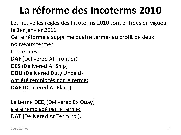 La réforme des Incoterms 2010 Les nouvelles règles des Incoterms 2010 sont entrées en