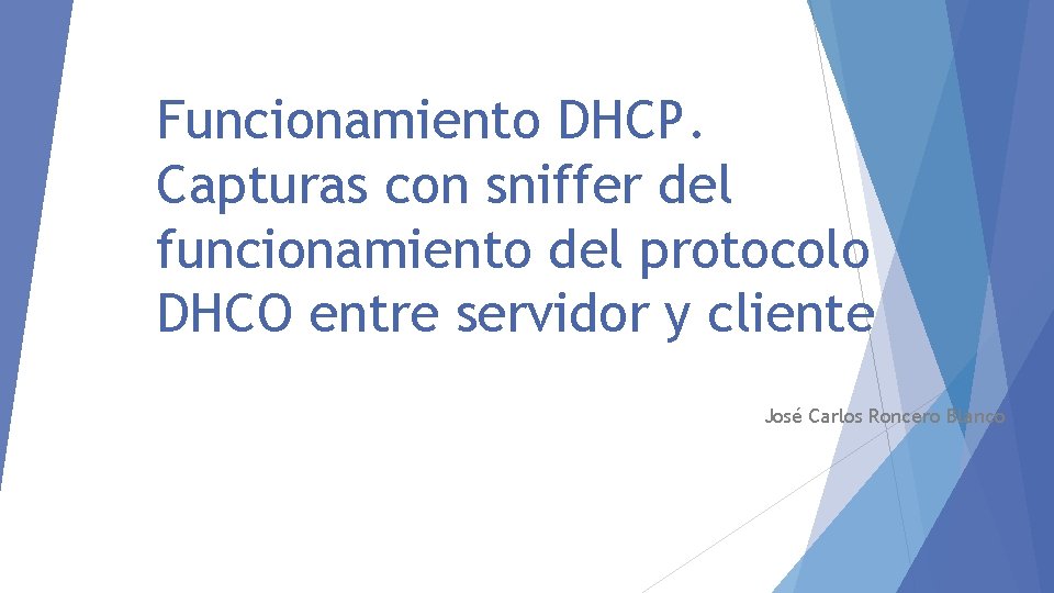 Funcionamiento DHCP. Capturas con sniffer del funcionamiento del protocolo DHCO entre servidor y cliente