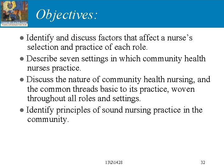 Objectives: ● Identify and discuss factors that affect a nurse’s selection and practice of