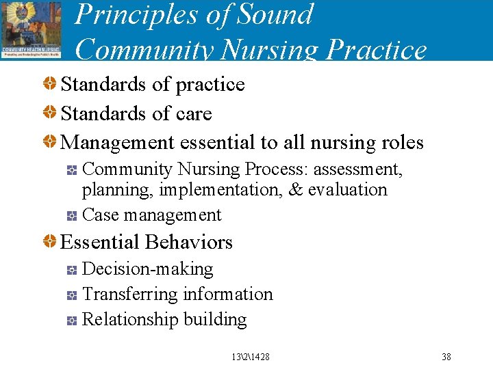 Principles of Sound Community Nursing Practice Standards of practice Standards of care Management essential