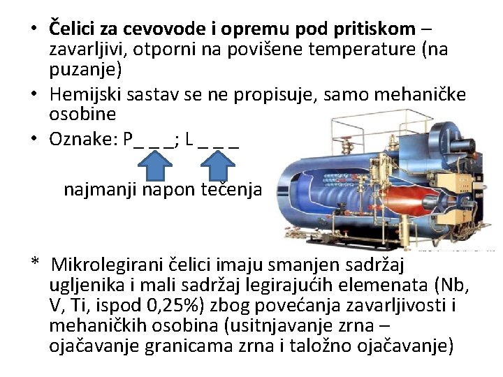  • Čelici za cevovode i opremu pod pritiskom – zavarljivi, otporni na povišene