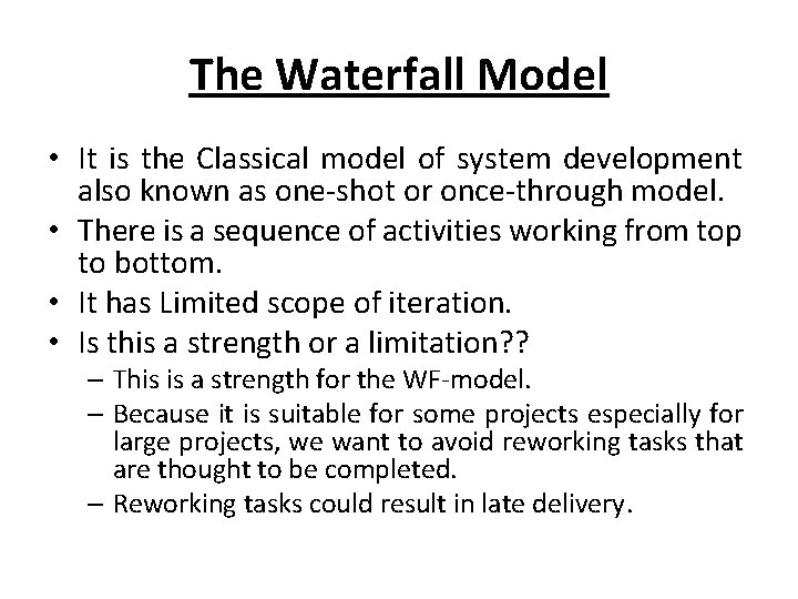 The Waterfall Model • It is the Classical model of system development also known