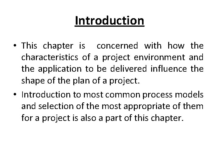 Introduction • This chapter is concerned with how the characteristics of a project environment