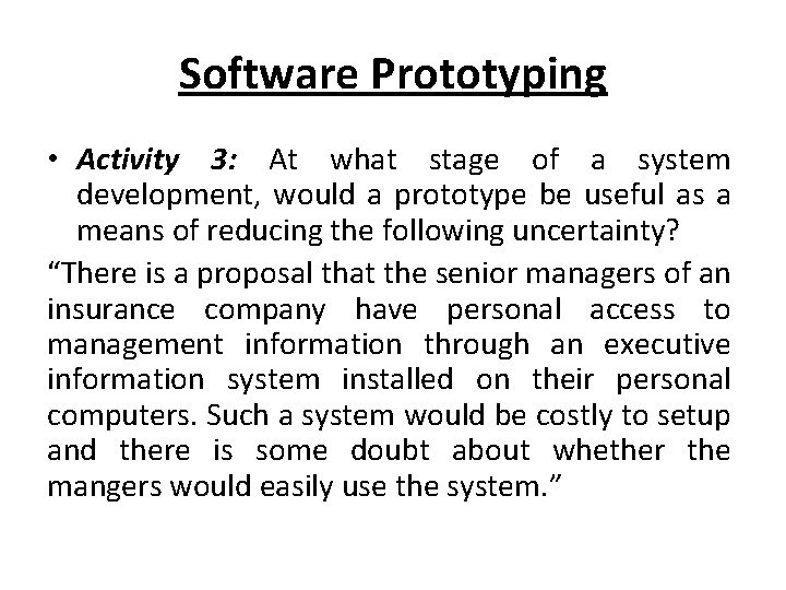 Software Prototyping • Activity 3: At what stage of a system development, would a