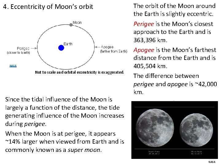 4. Eccentricity of Moon’s orbit NASA Not to scale and orbital eccentricity is exaggerated.