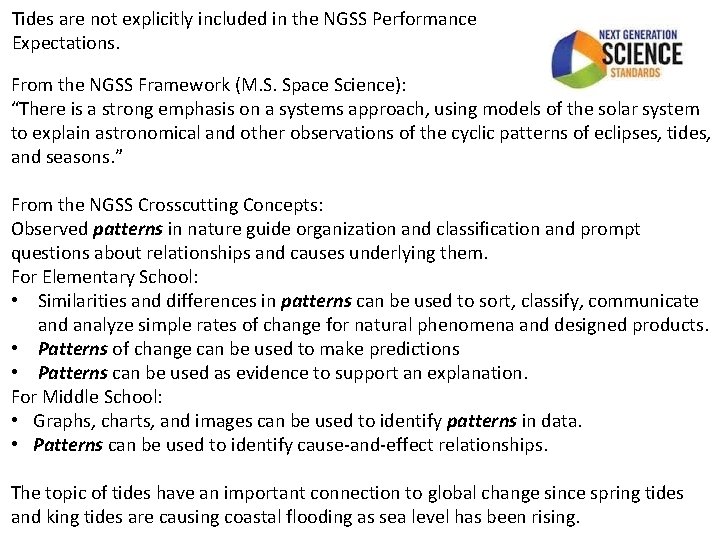 Tides are not explicitly included in the NGSS Performance Expectations. From the NGSS Framework