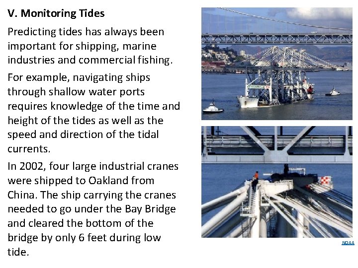 V. Monitoring Tides Predicting tides has always been important for shipping, marine industries and