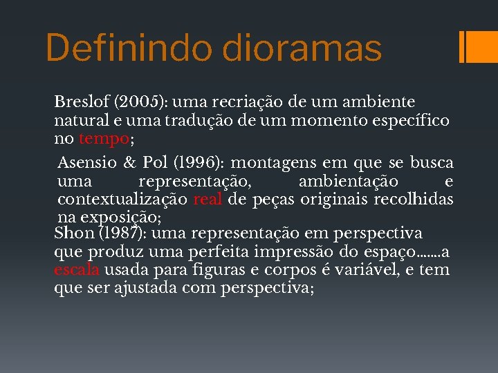 Definindo dioramas Breslof (2005): uma recriação de um ambiente natural e uma tradução de Definindo dioramas Breslof (2005): uma recriação de um ambiente natural e uma tradução de