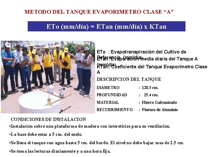 METODO DEL TANQUE EVAPORIMETRO CLASE “A” ETo (mm/día) = ETan (mm/día) x KTan ETo