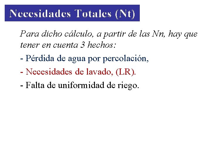 Necesidades Totales (Nt) Para dicho cálculo, a partir de las Nn, hay que tener