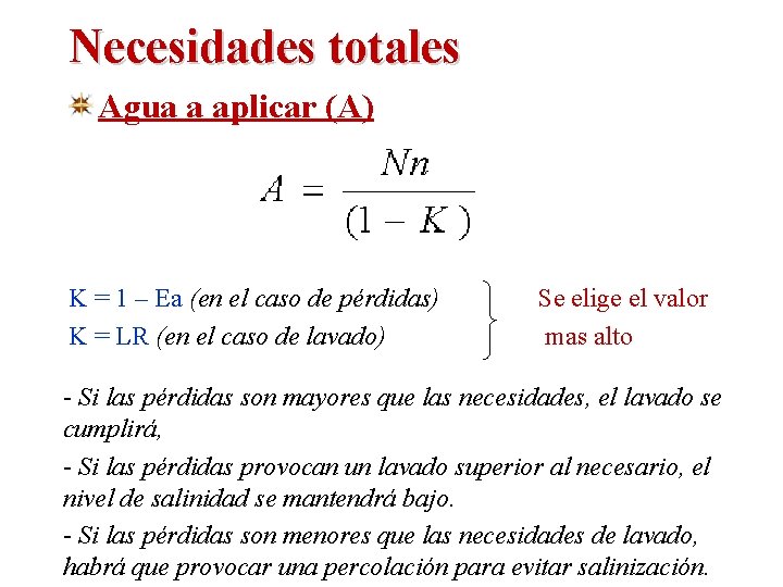 Necesidades totales Agua a aplicar (A) K = 1 – Ea (en el caso