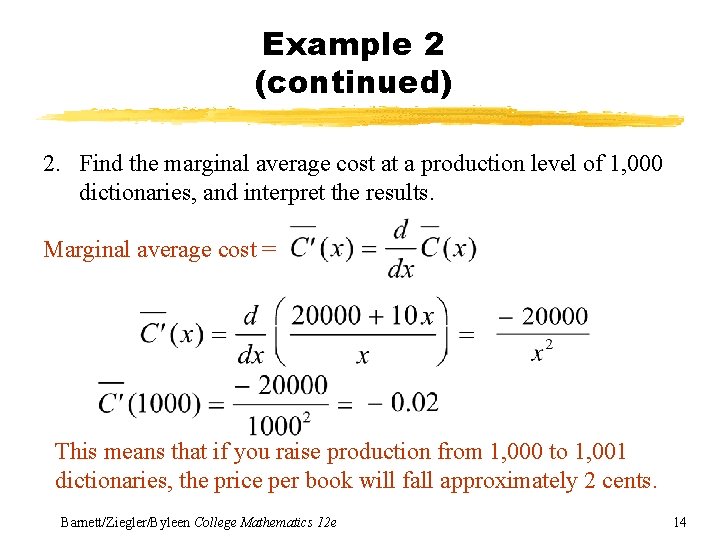 Example 2 (continued) 2. Find the marginal average cost at a production level of