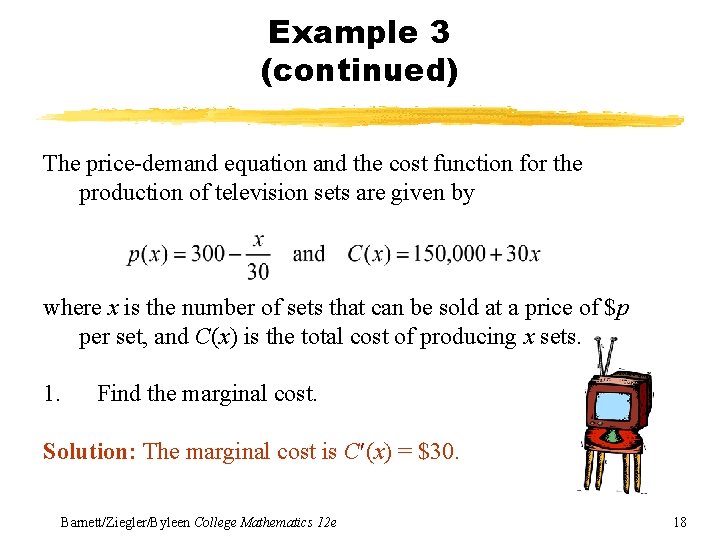 Example 3 (continued) The price-demand equation and the cost function for the production of