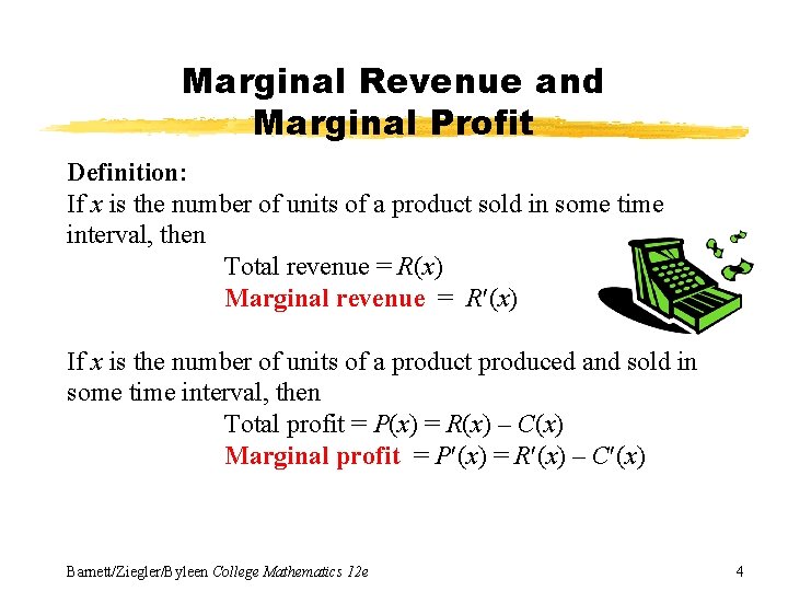 Marginal Revenue and Marginal Profit Definition: If x is the number of units of