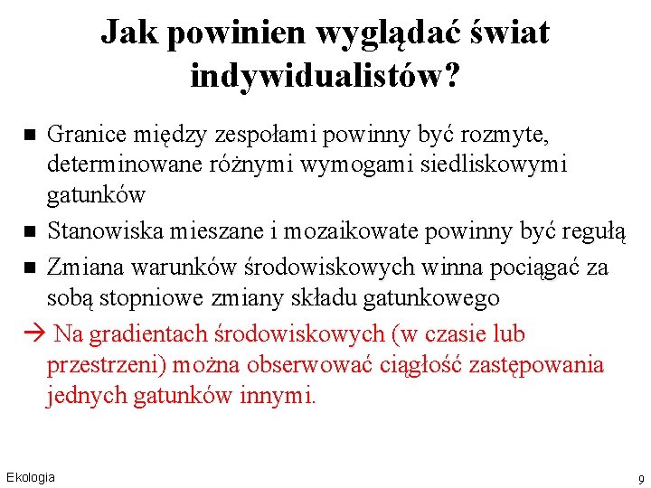 Jak powinien wyglądać świat indywidualistów? Granice między zespołami powinny być rozmyte, determinowane różnymi wymogami