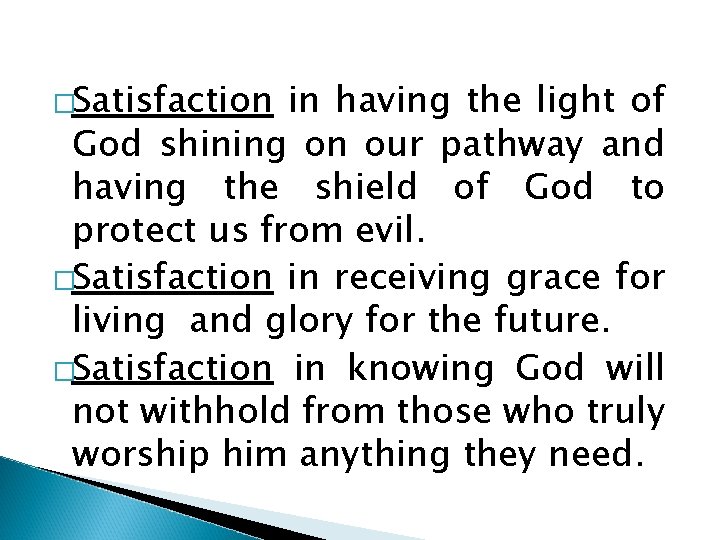 �Satisfaction in having the light of God shining on our pathway and having the