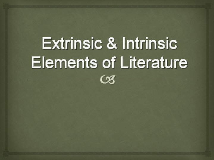 Extrinsic & Intrinsic Elements of Literature 