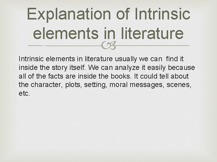 Explanation of Intrinsic elements in literature usually we can find it inside the story