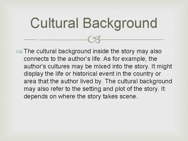 Cultural Background The cultural background inside the story may also connects to the author’s