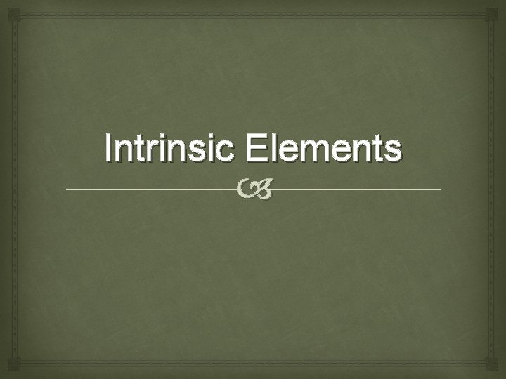 Intrinsic Elements 