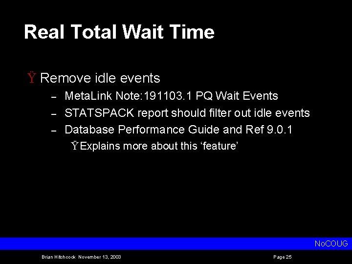 Real Total Wait Time Ÿ Remove idle events – – – Meta. Link Note: