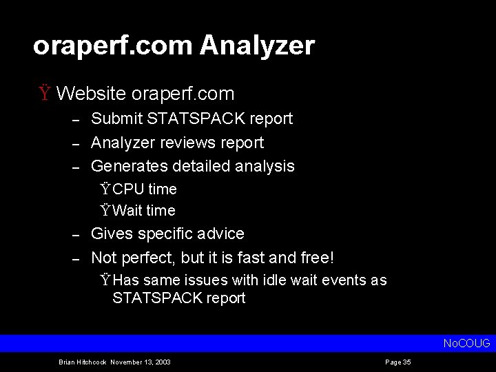 oraperf. com Analyzer Ÿ Website oraperf. com – – – Submit STATSPACK report Analyzer