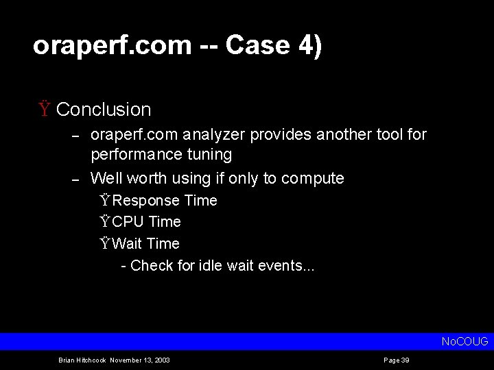 oraperf. com -- Case 4) Ÿ Conclusion – – oraperf. com analyzer provides another