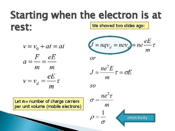 Starting when the electron is at We showed two slides ago: rest: Let n=