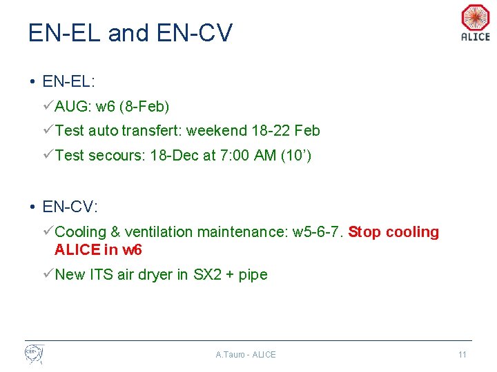 EN-EL and EN-CV • EN-EL: üAUG: w 6 (8 -Feb) üTest auto transfert: weekend