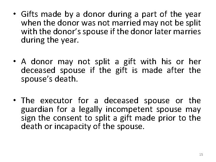  • Gifts made by a donor during a part of the year when