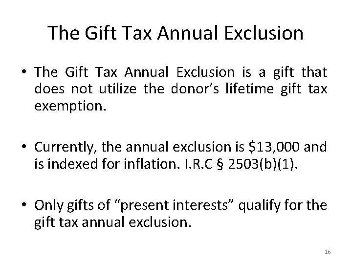 The Gift Tax Annual Exclusion • The Gift Tax Annual Exclusion is a gift