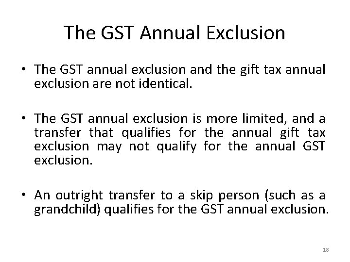 The GST Annual Exclusion • The GST annual exclusion and the gift tax annual