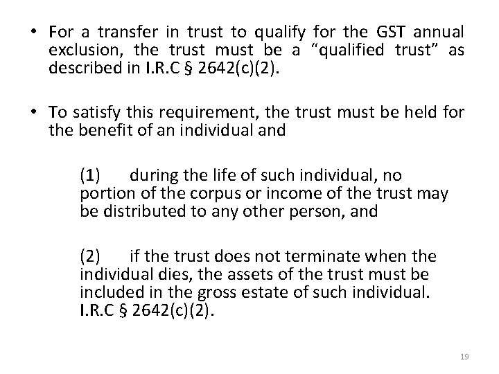  • For a transfer in trust to qualify for the GST annual exclusion,