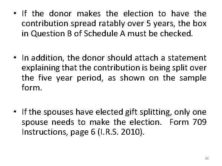  • If the donor makes the election to have the contribution spread ratably