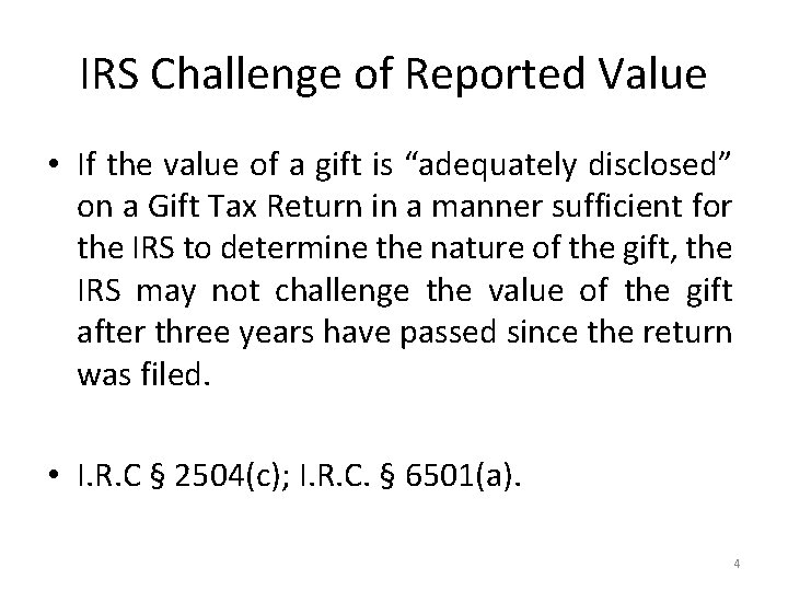 IRS Challenge of Reported Value • If the value of a gift is “adequately