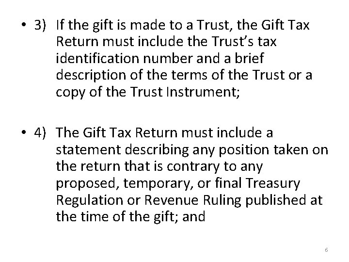  • 3) If the gift is made to a Trust, the Gift Tax