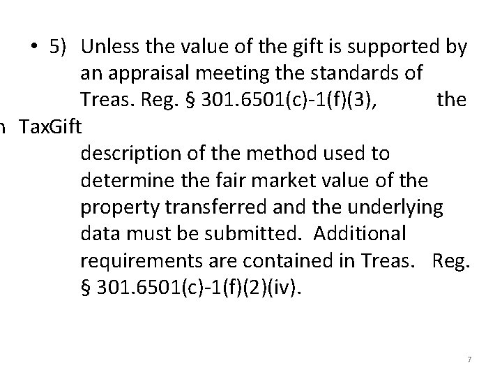  • 5) Unless the value of the gift is supported by an appraisal