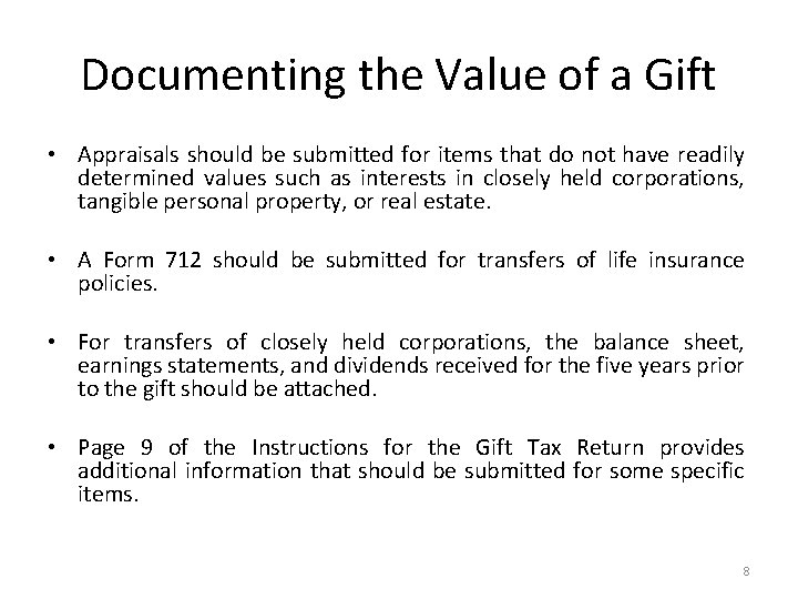 Documenting the Value of a Gift • Appraisals should be submitted for items that