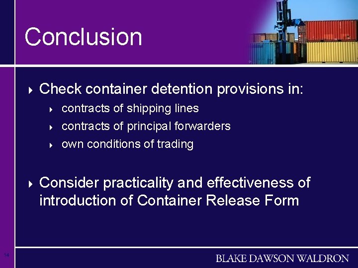 Conclusion 4 Check container detention provisions in: 4 4 14 contracts of shipping lines