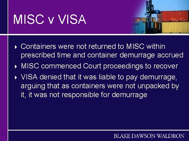 MISC v VISA 4 Containers were not returned to MISC within prescribed time and