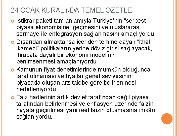 24 OCAK KURALINDA TEMEL ÖZETLE: İstikrar paketi tam anlamıyla Türkiye’nin “serbest piyasa ekonomisine” geçmesini