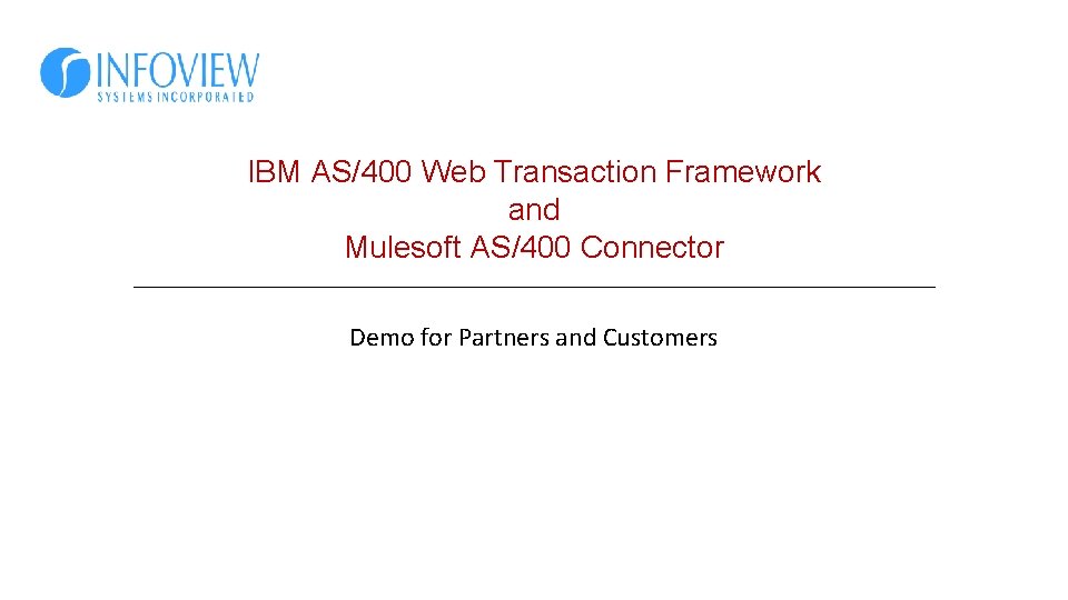 IBM AS/400 Web Transaction Framework and Mulesoft AS/400 Connector Demo for Partners and Customers