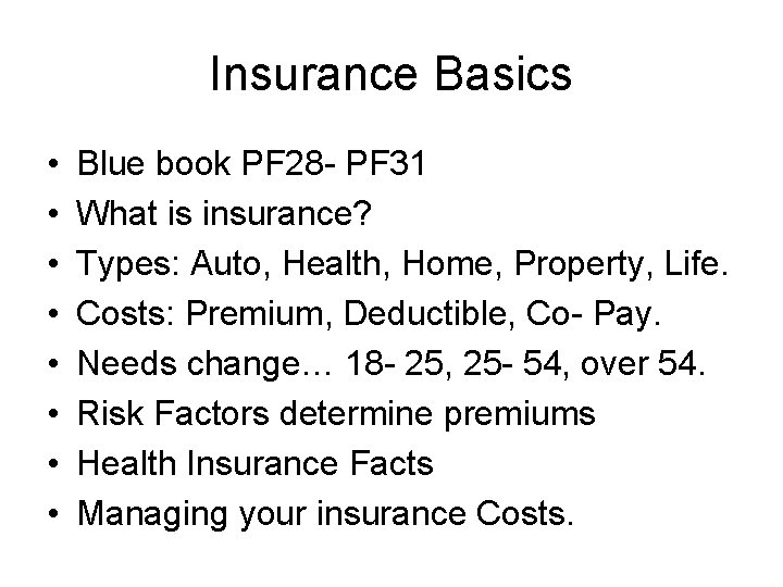 Insurance Basics • • Blue book PF 28 - PF 31 What is insurance?