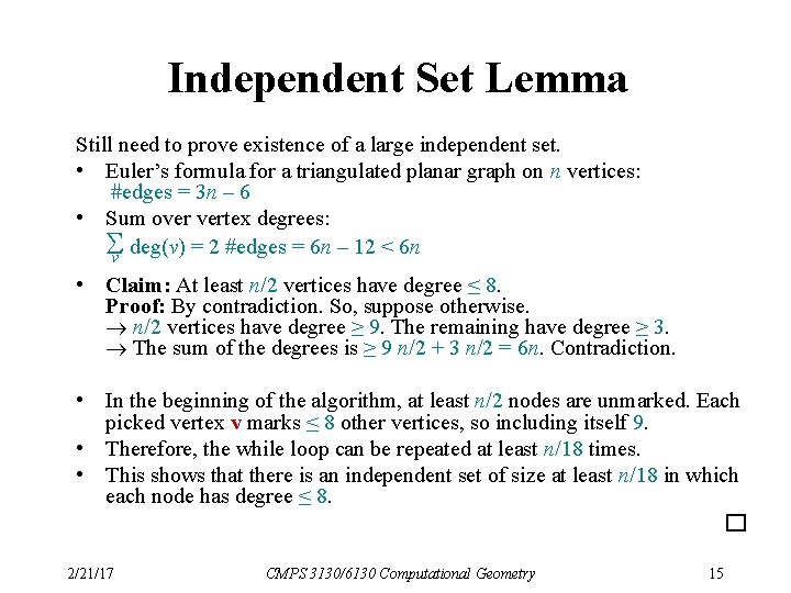 Independent Set Lemma Still need to prove existence of a large independent set. •