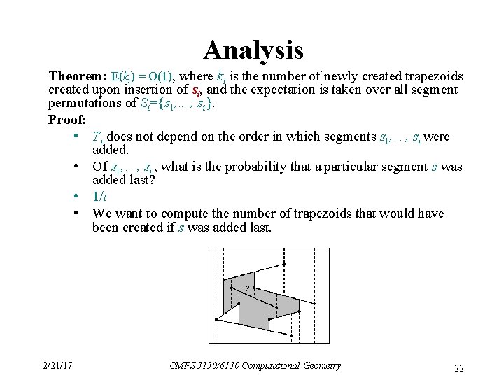 Analysis Theorem: E(ki) = O(1), where ki is the number of newly created trapezoids