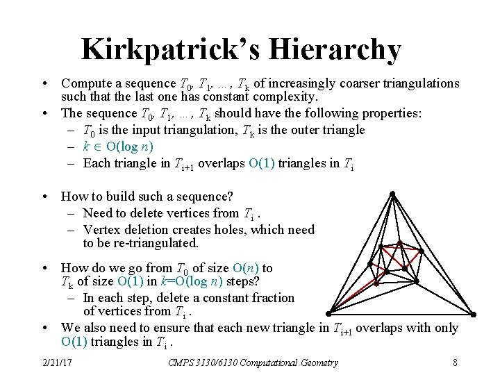 Kirkpatrick’s Hierarchy • Compute a sequence T 0, T 1, …, Tk of increasingly