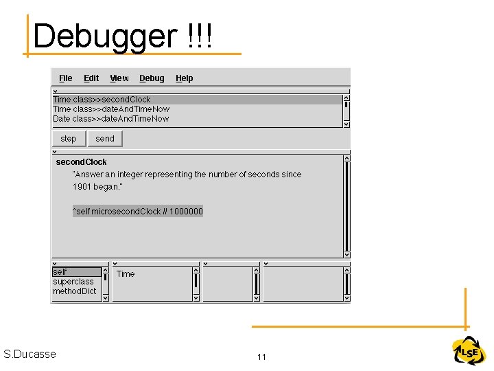 Debugger !!! S. Ducasse 11 