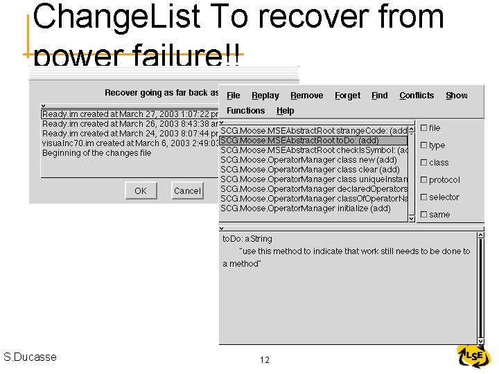 Change. List To recover from power failure!! S. Ducasse 12 